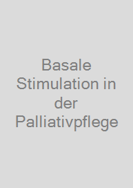 Basale Stimulation in der Palliativpflege