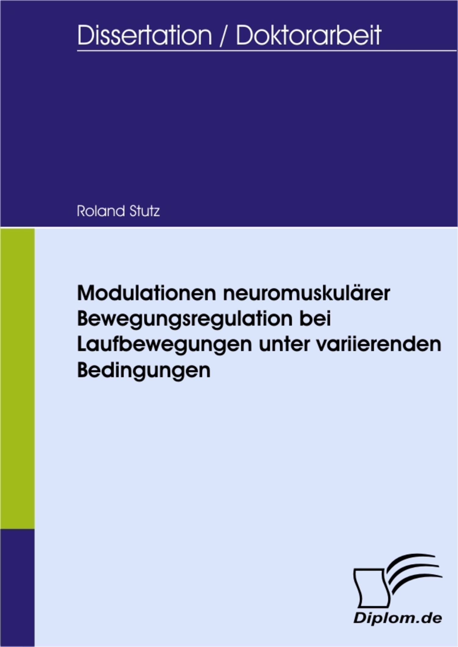 Modulationen neuromuskulärer Bewegungsregulation bei Laufbewegungen unter variierenden Bedingungen
