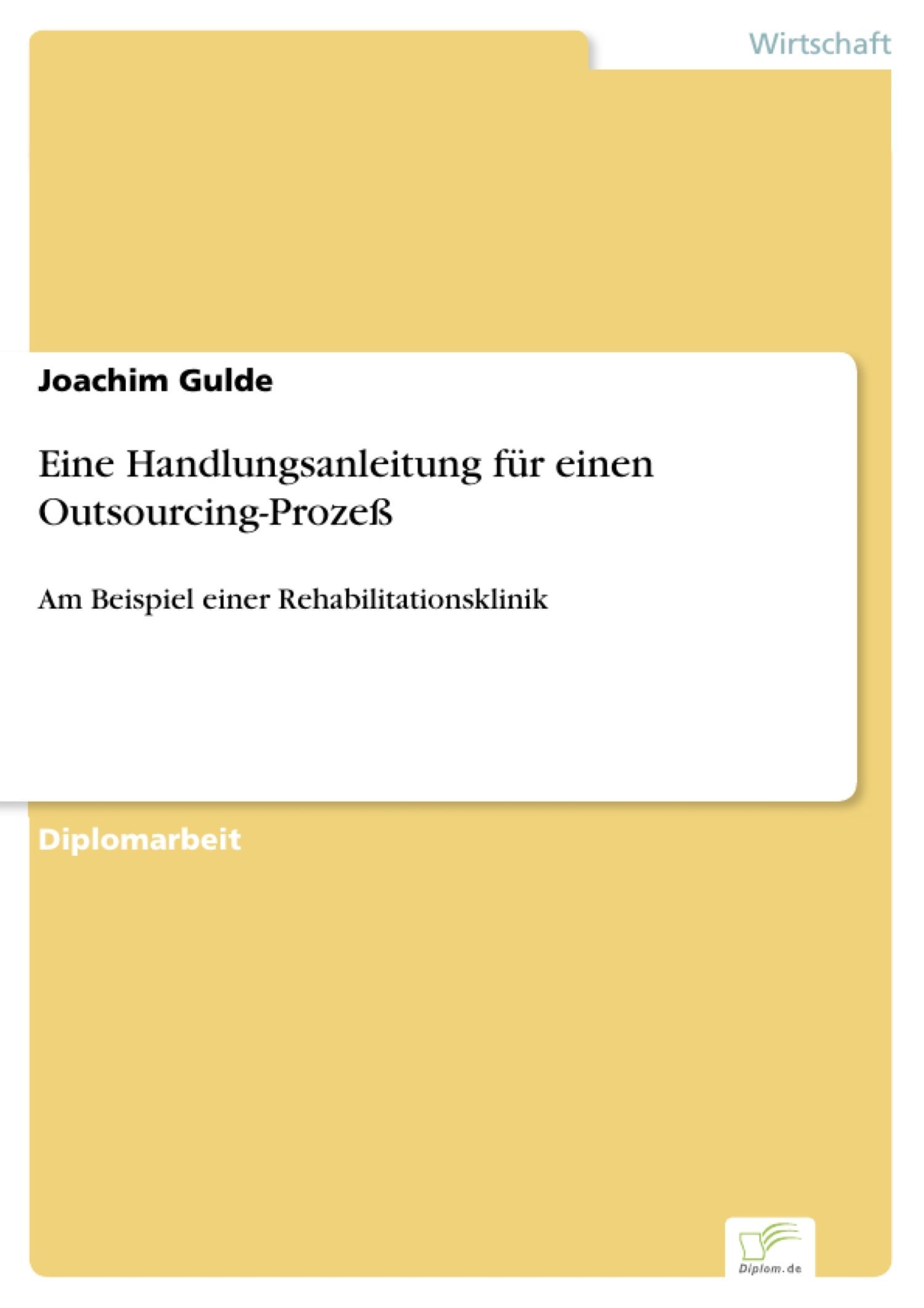 Eine Handlungsanleitung für einen Outsourcing-Prozeß
