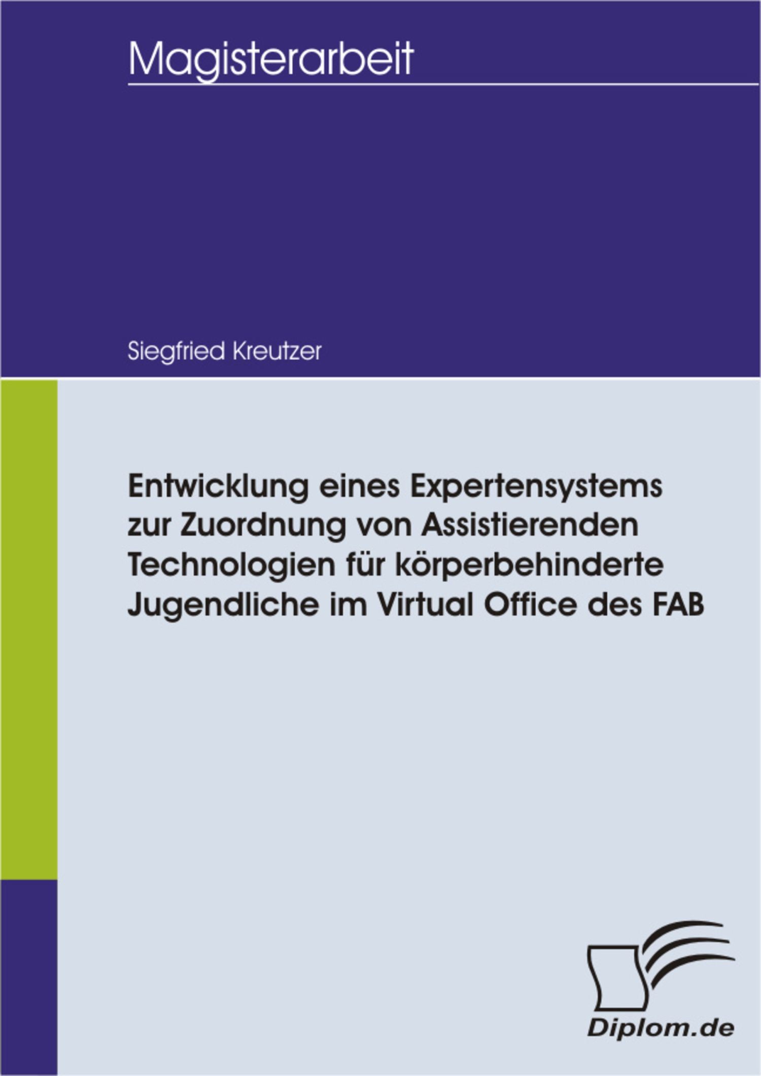 Cover Entwicklung eines Expertensystems zur Zuordnung von Assistierenden Technologien für körperbehinderte Jugendliche im Virtual Office des FAB