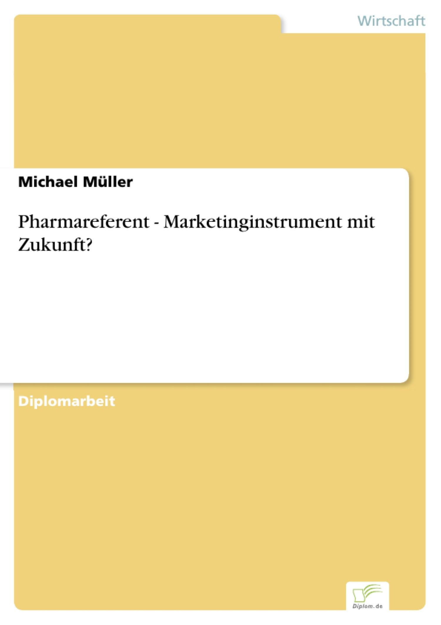 Pharmareferent - Marketinginstrument mit Zukunft?