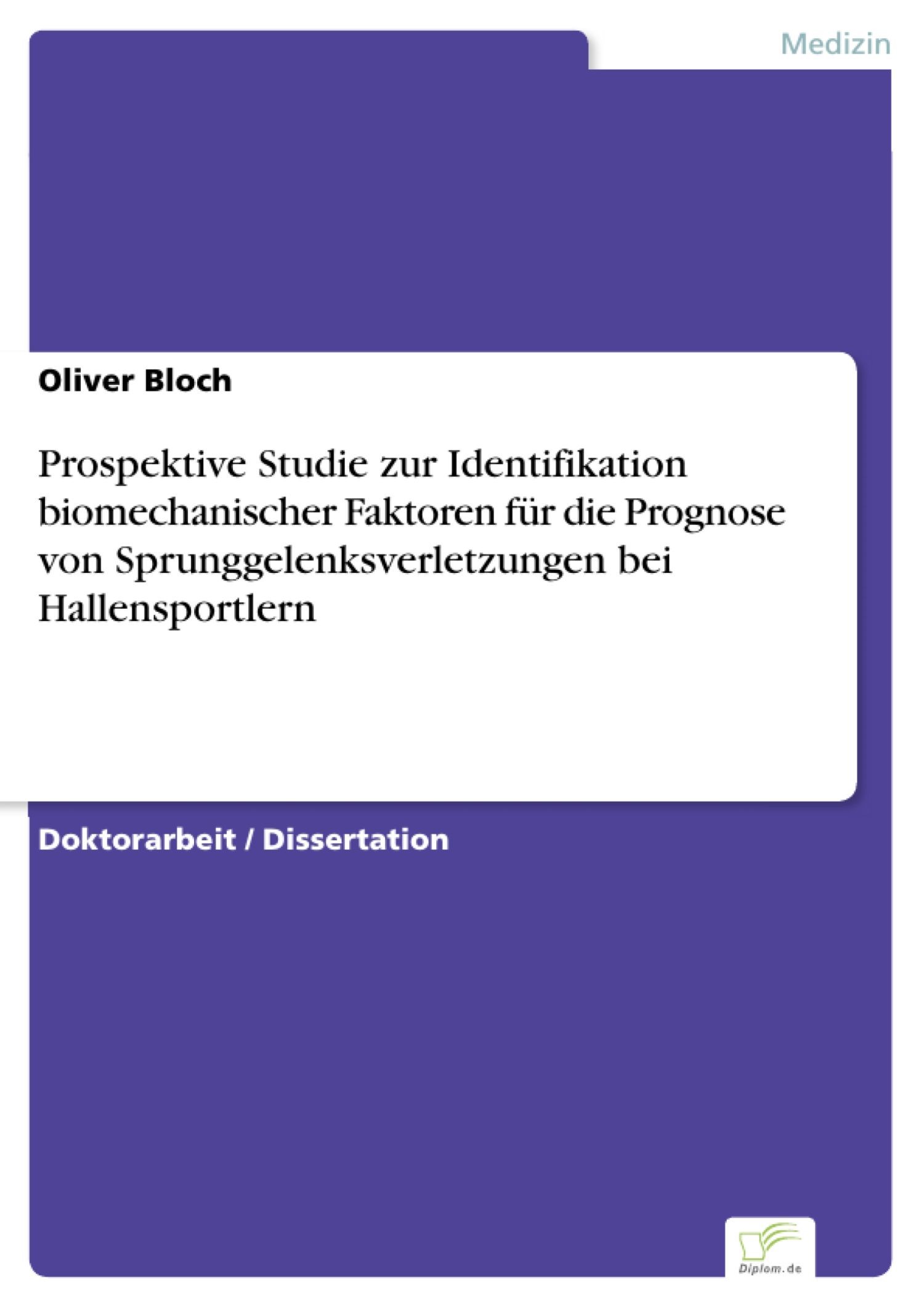 Prospektive Studie zur Identifikation biomechanischer Faktoren für die Prognose von Sprunggelenksverletzungen bei Hallensportlern