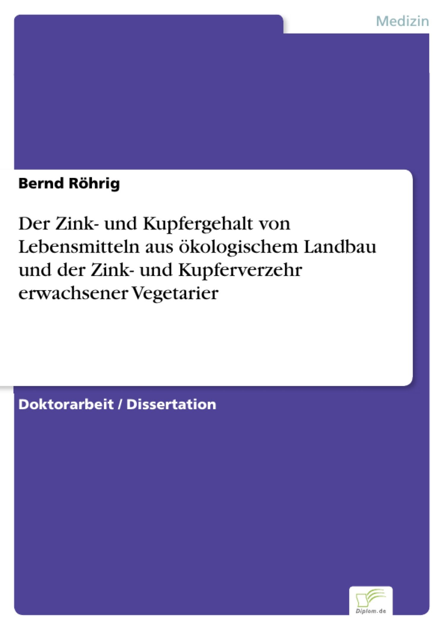 Der Zink- und Kupfergehalt von Lebensmitteln aus ökologischem Landbau und der Zink- und Kupferverzehr erwachsener Vegetarier