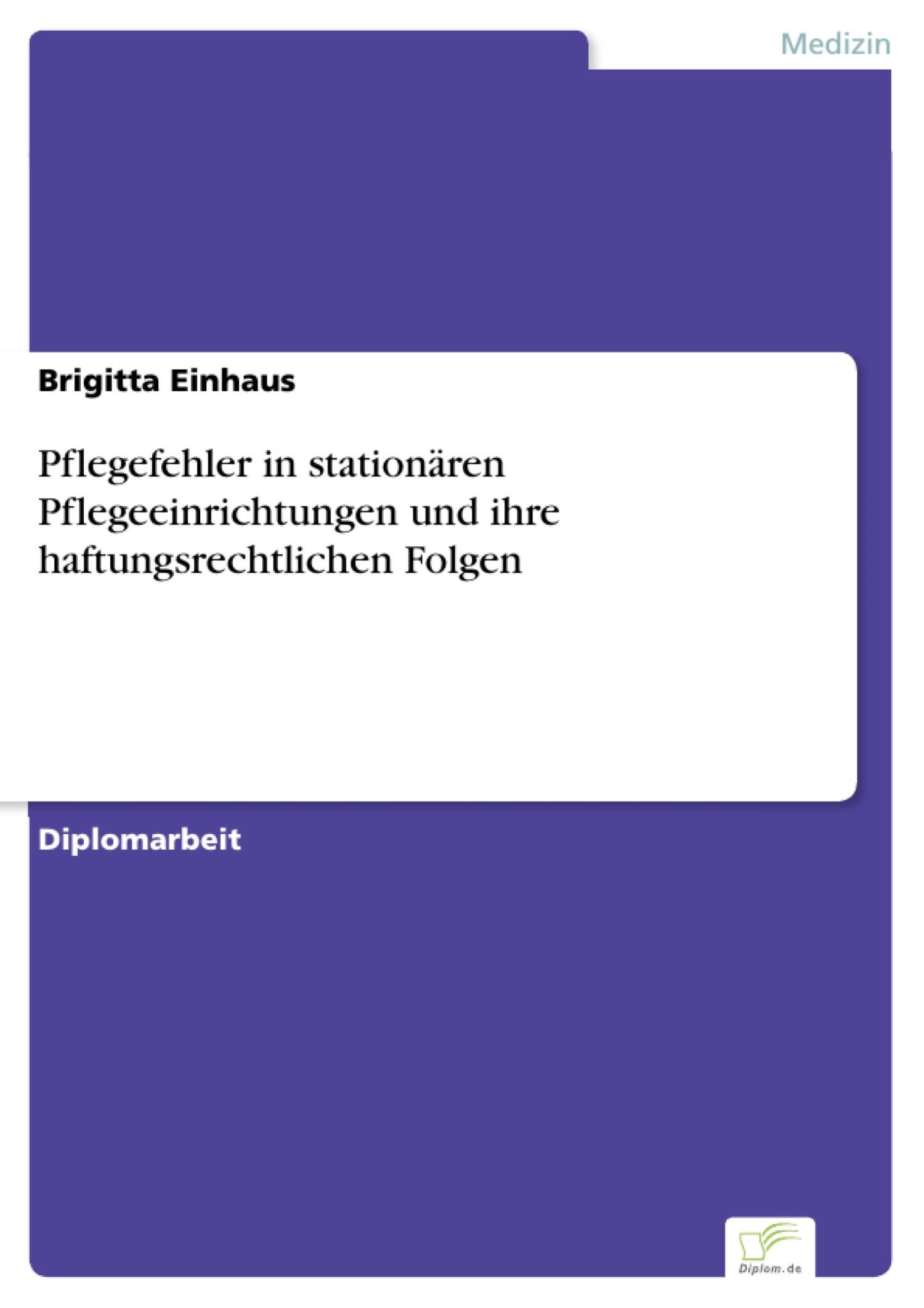 Cover Pflegefehler in stationären Pflegeeinrichtungen und ihre haftungsrechtlichen Folgen