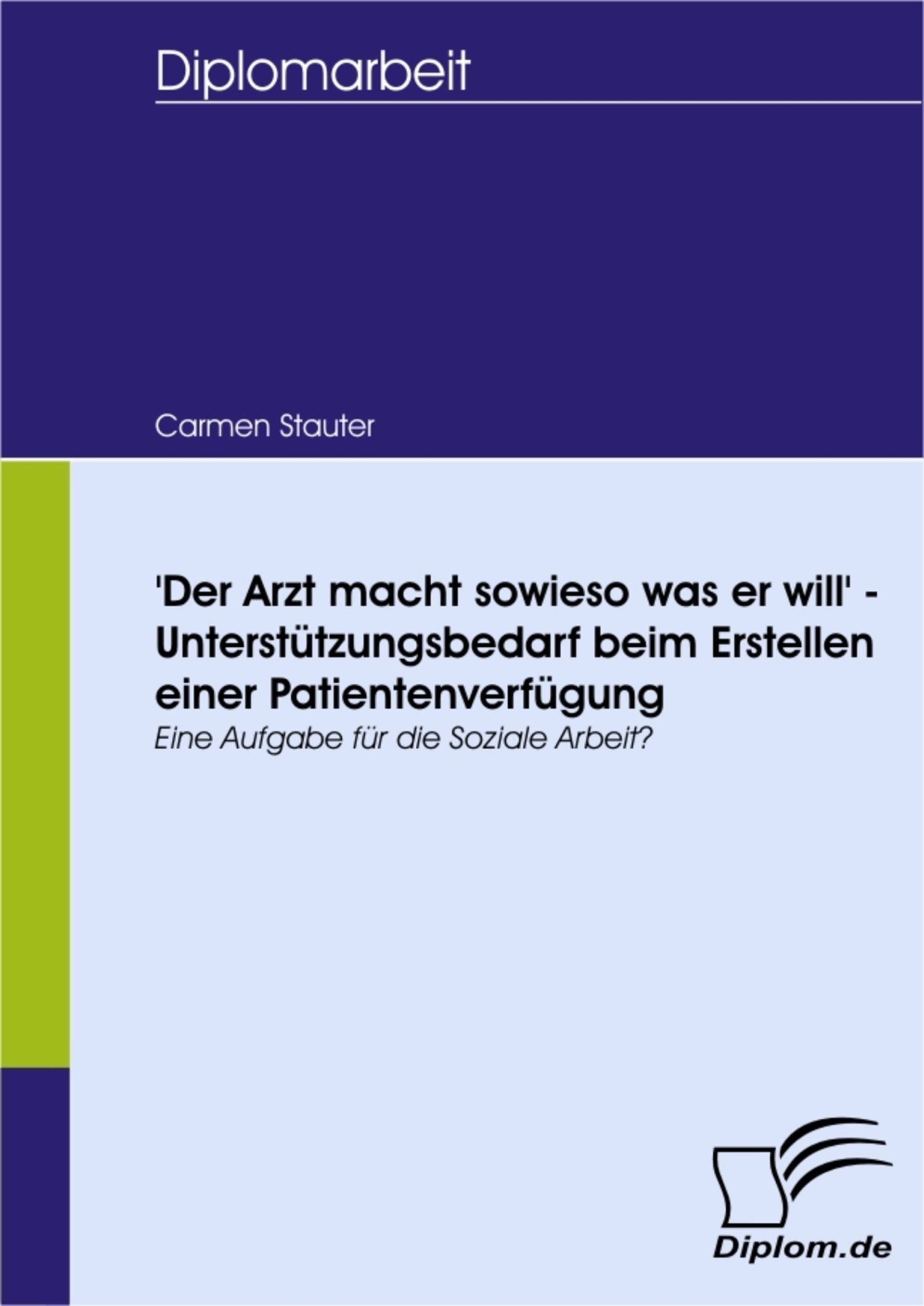 Cover 'Der Arzt macht sowieso was er will' - Unterstützungsbedarf beim Erstellen einer Patientenverfügung