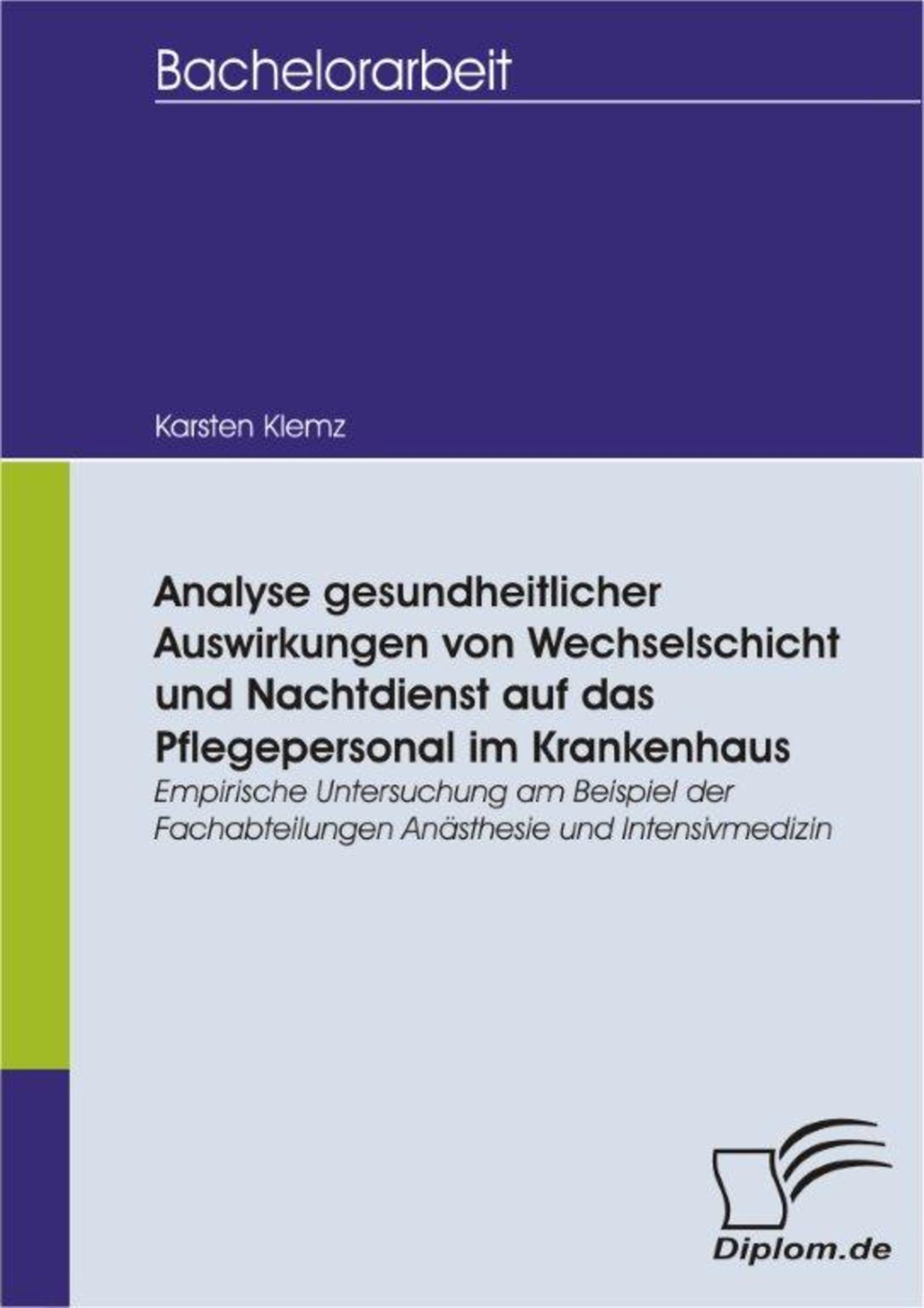 Analyse gesundheitlicher Auswirkungen von Wechselschicht und Nachtdienst auf das Pflegepersonal im Krankenhaus