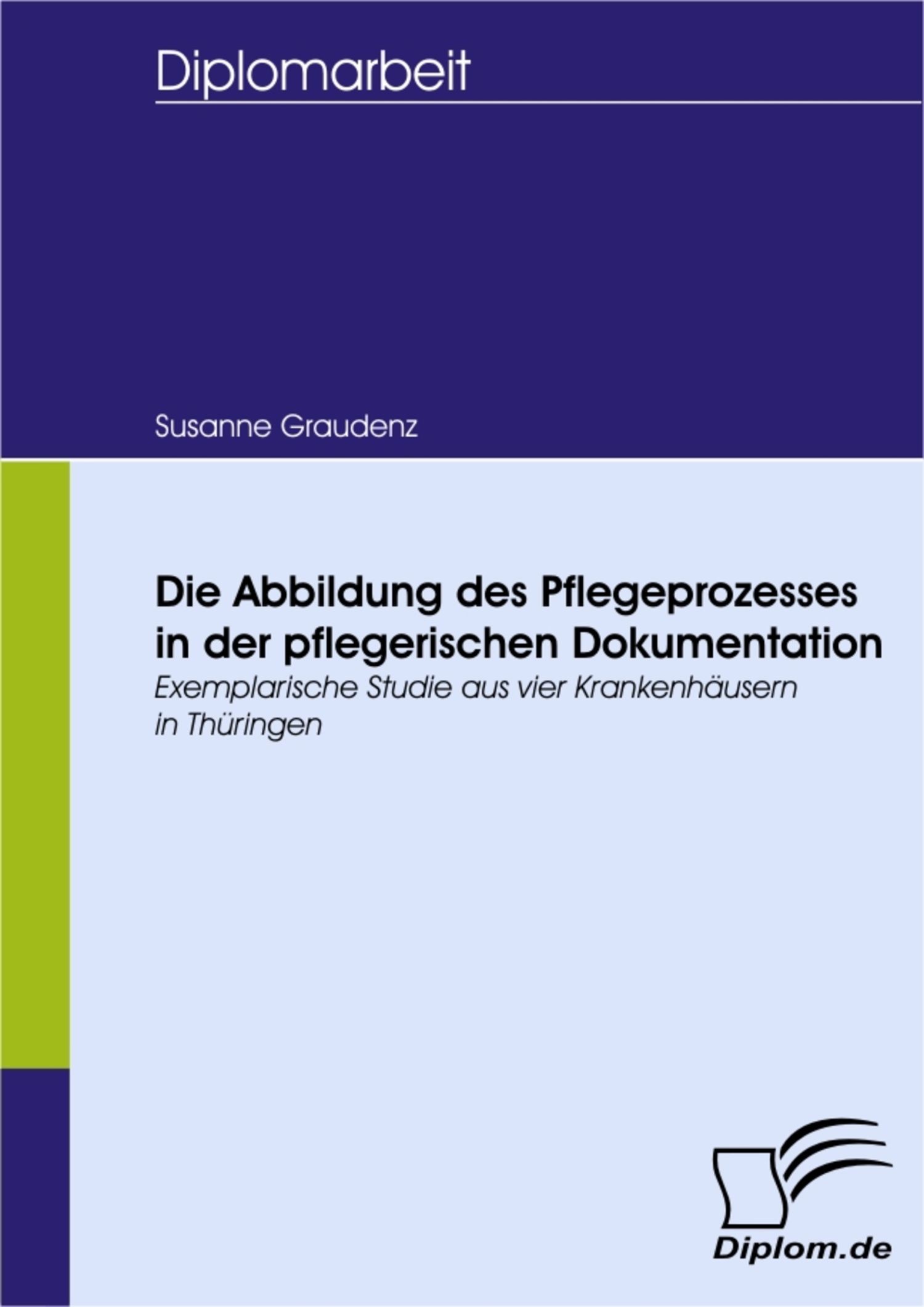 Cover Die Abbildung des Pflegeprozesses in der pflegerischen Dokumentation