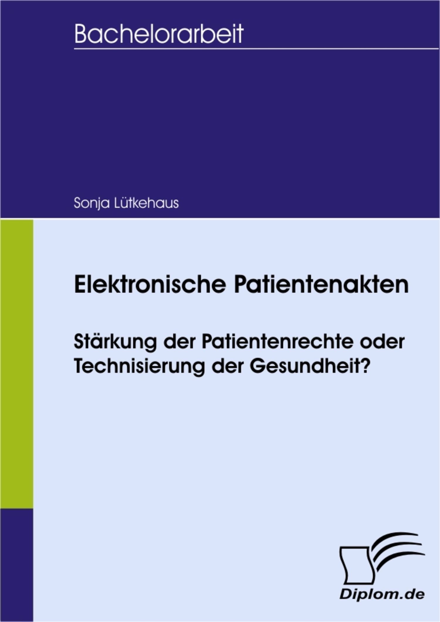 Cover Elektronische Patientenakten: Stärkung der Patientenrechte oder Technisierung der Gesundheit?