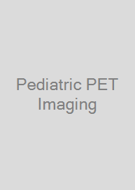 Pediatric PET Imaging