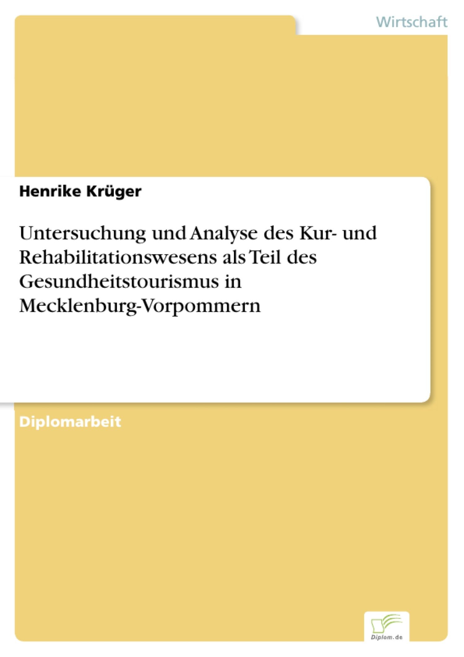 Untersuchung und Analyse des Kur- und Rehabilitationswesens als Teil des Gesundheitstourismus in Mecklenburg-Vorpommern