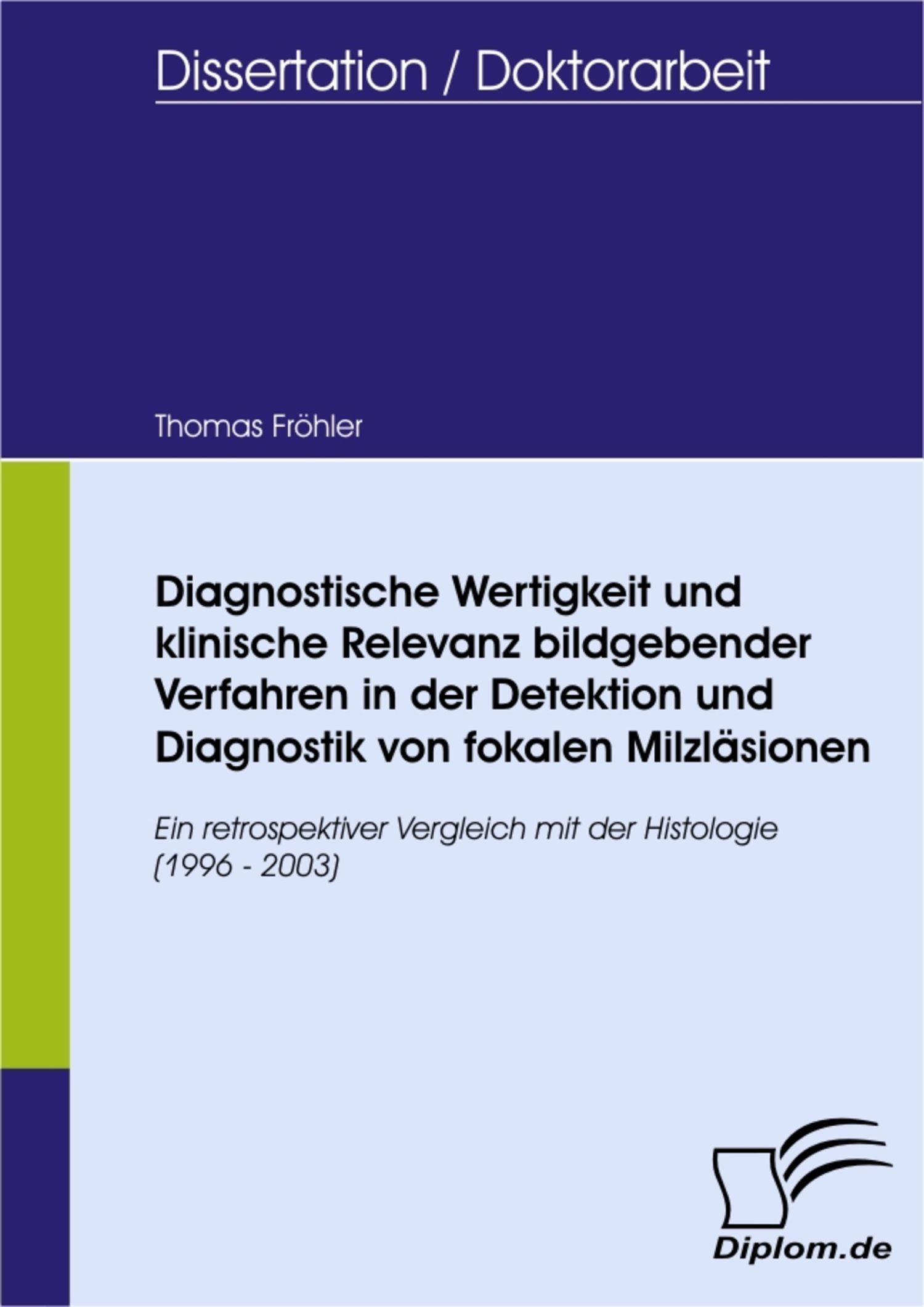 Diagnostische Wertigkeit und klinische Relevanz bildgebender Verfahren in der Detektion und Diagnostik von fokalen Milzläsionen