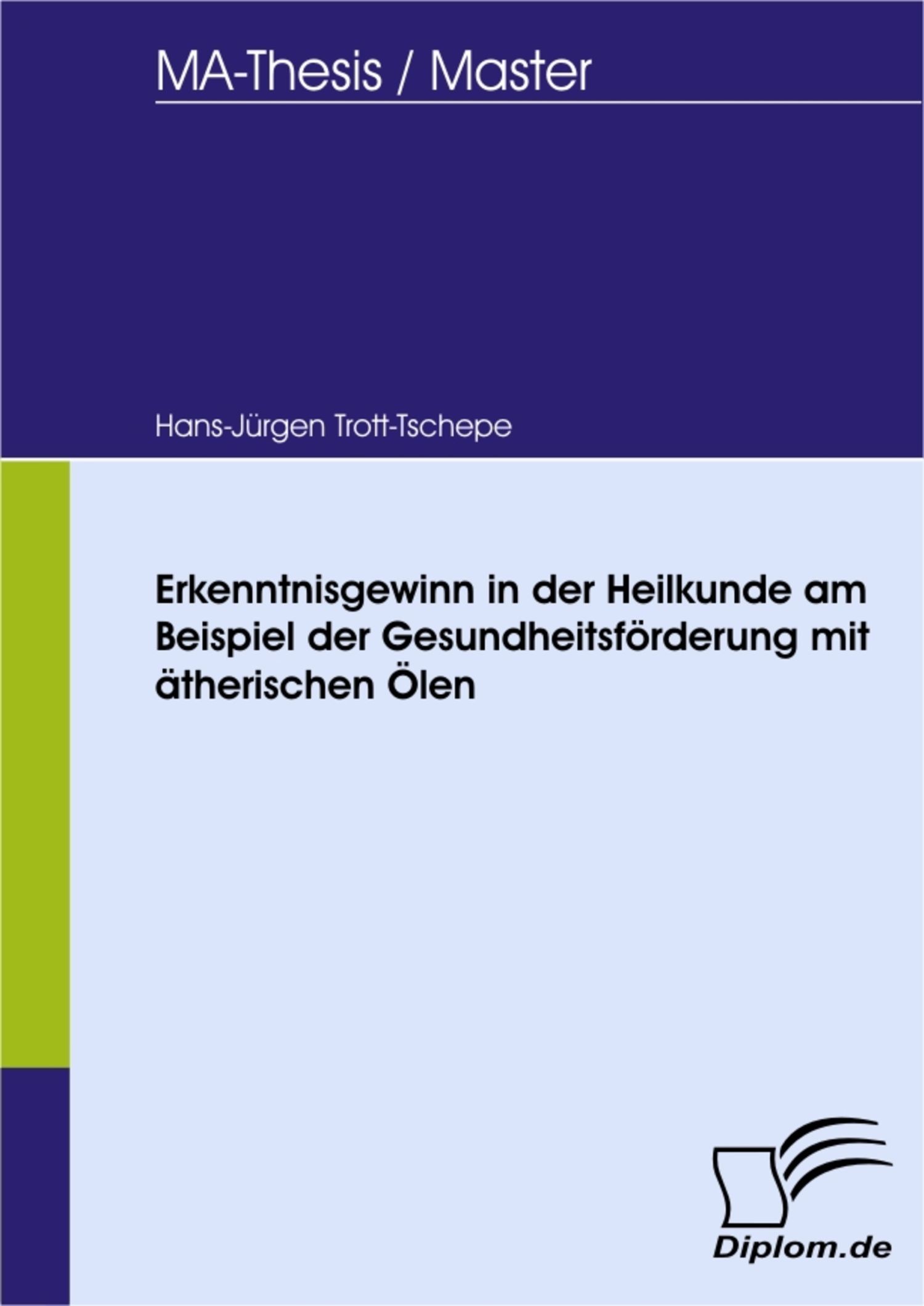 Cover Erkenntnisgewinn in der Heilkunde am Beispiel der Gesundheitsförderung mit ätherischen Ölen