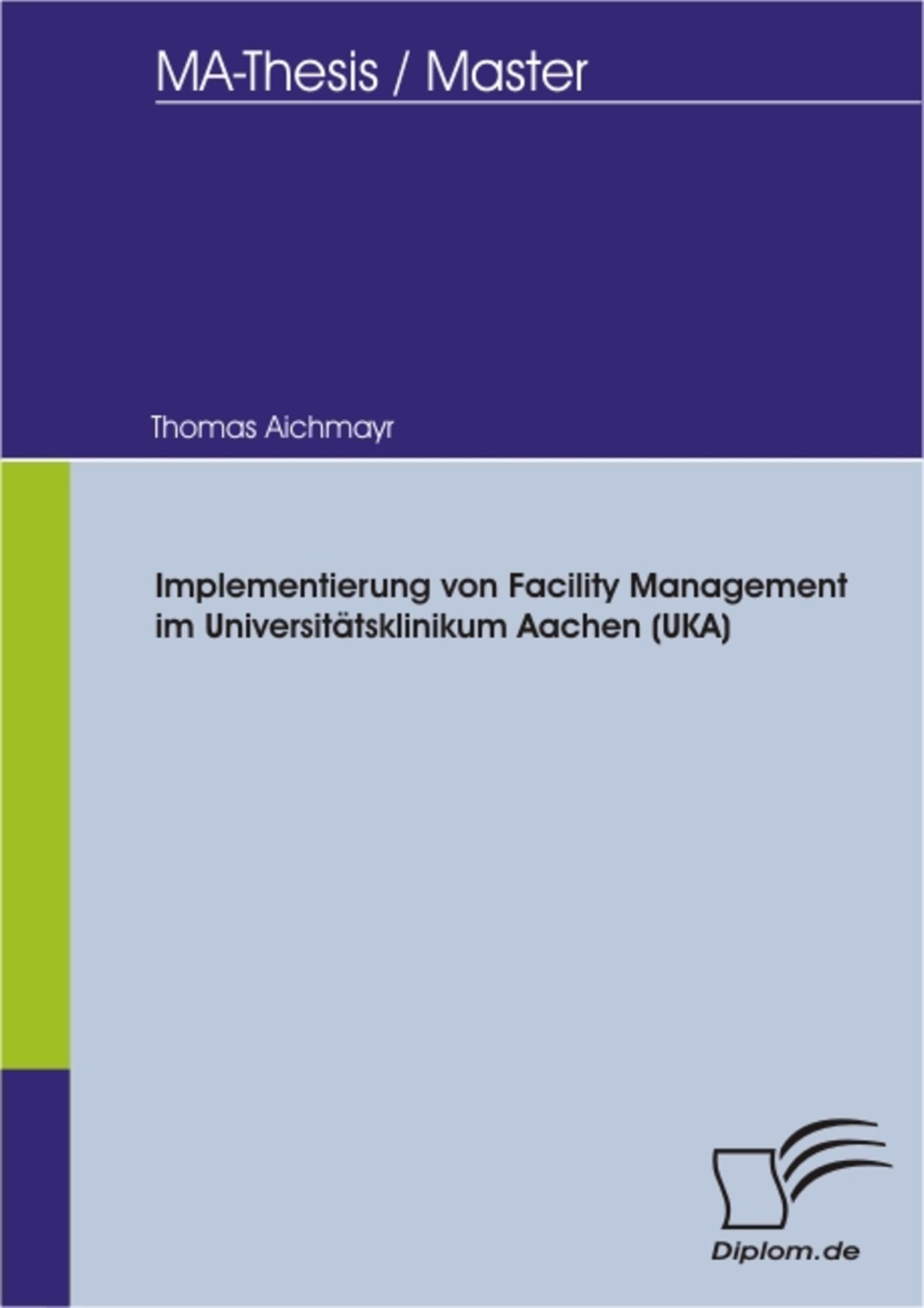 Cover Implementierung von Facility Management im Universitätsklinikum Aachen (UKA)
