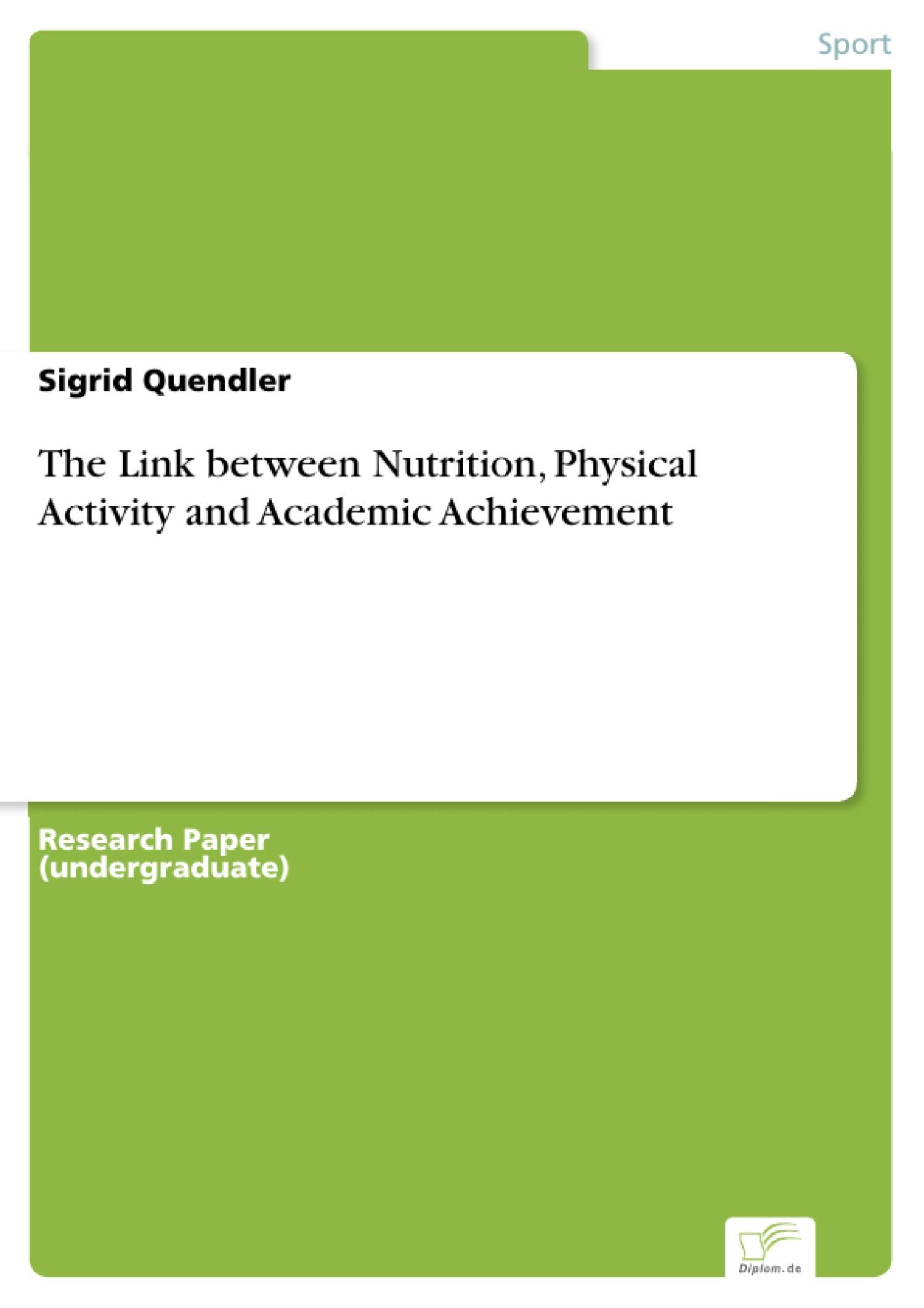 The Link between Nutrition, Physical Activity and Academic Achievement