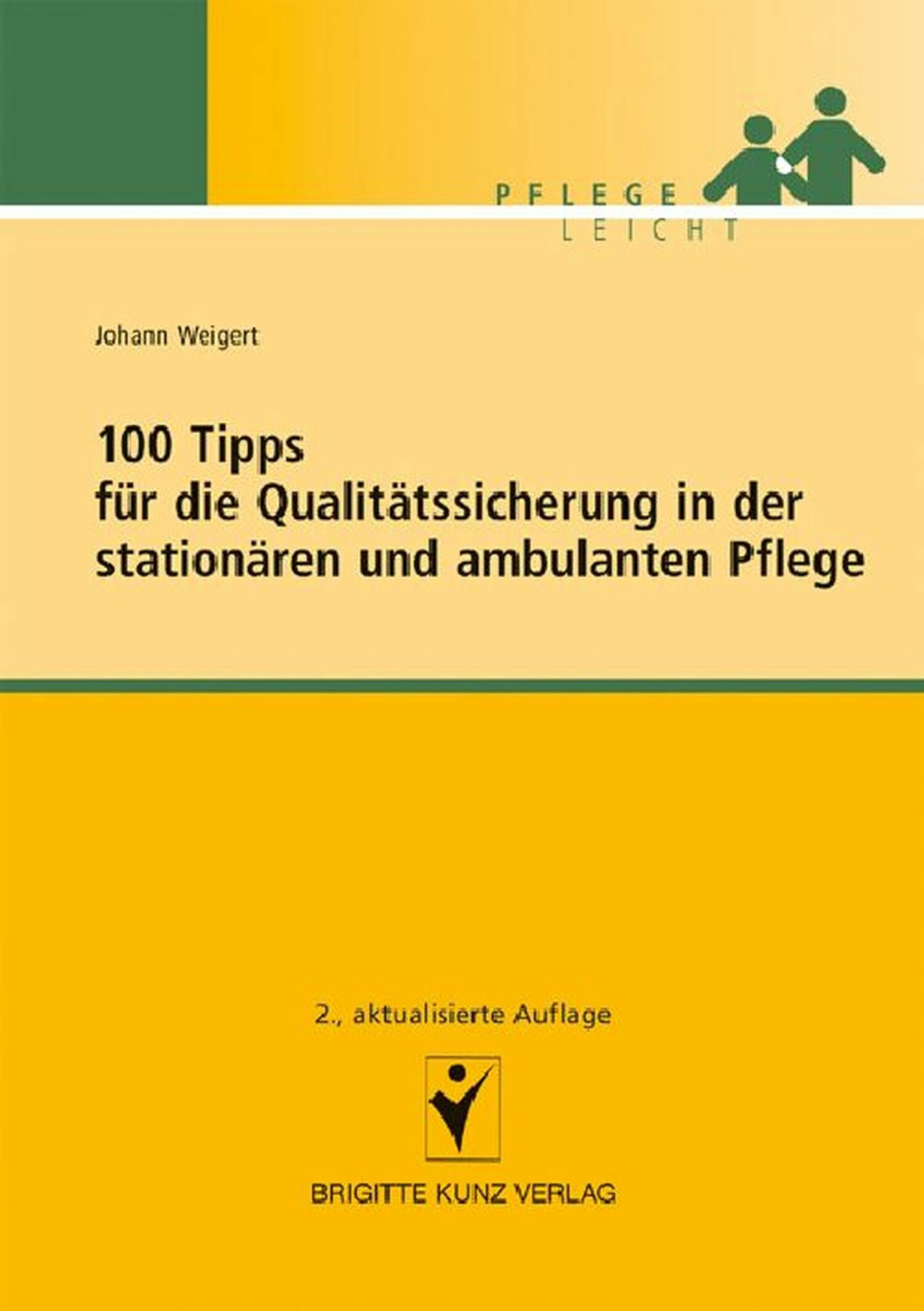 100 Tipps für die Qualitätssicherung in der stationären und ambulanten Pflege