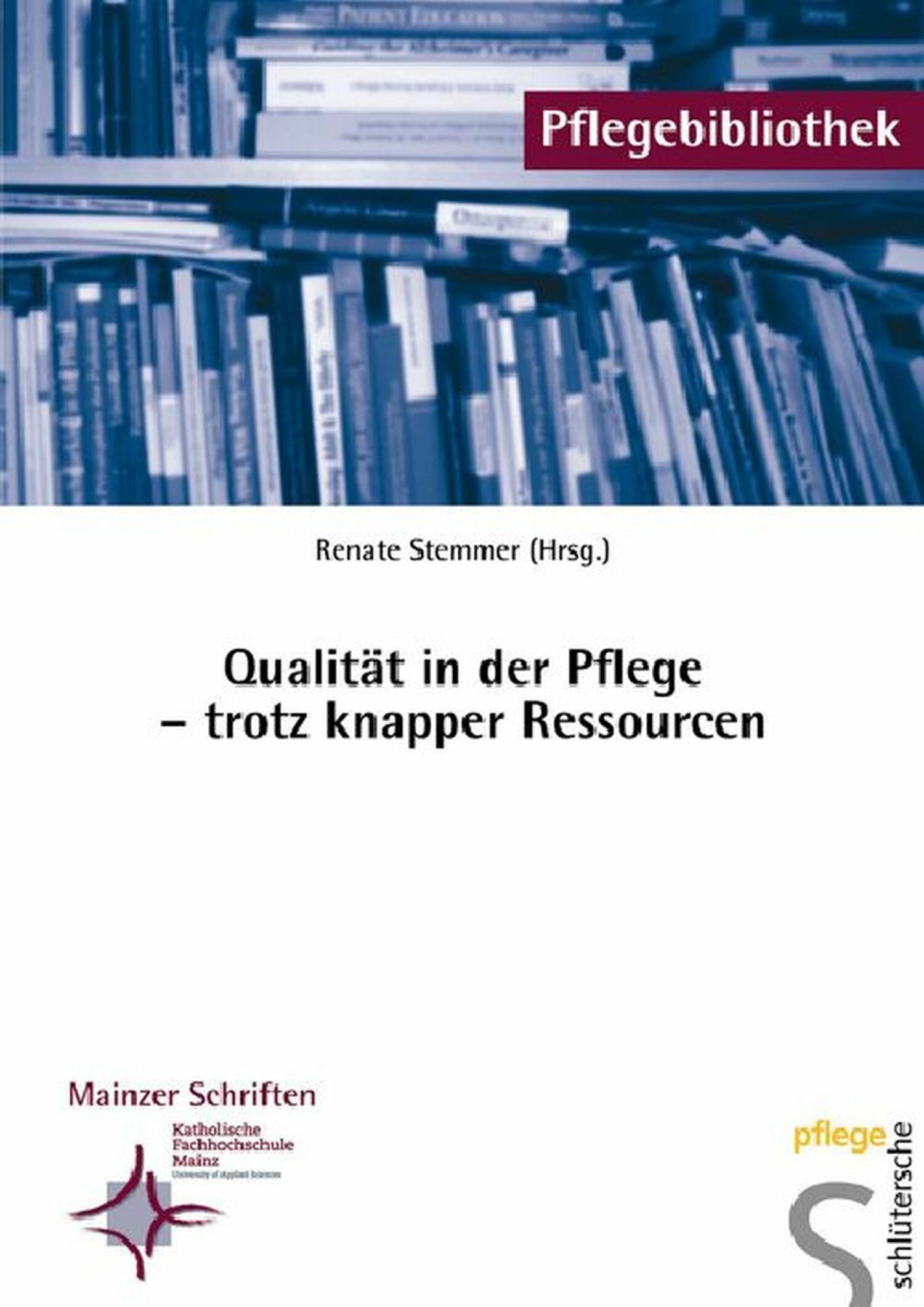 Cover Qualität in der Pflege - trotz knapper Ressourcen