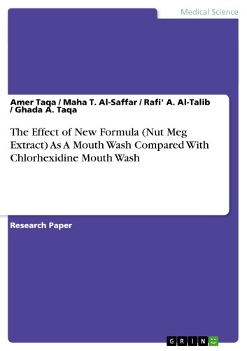 The Effect of New Formula (Nut Meg Extract) As A Mouth Wash Compared With Chlorhexidine Mouth Wash