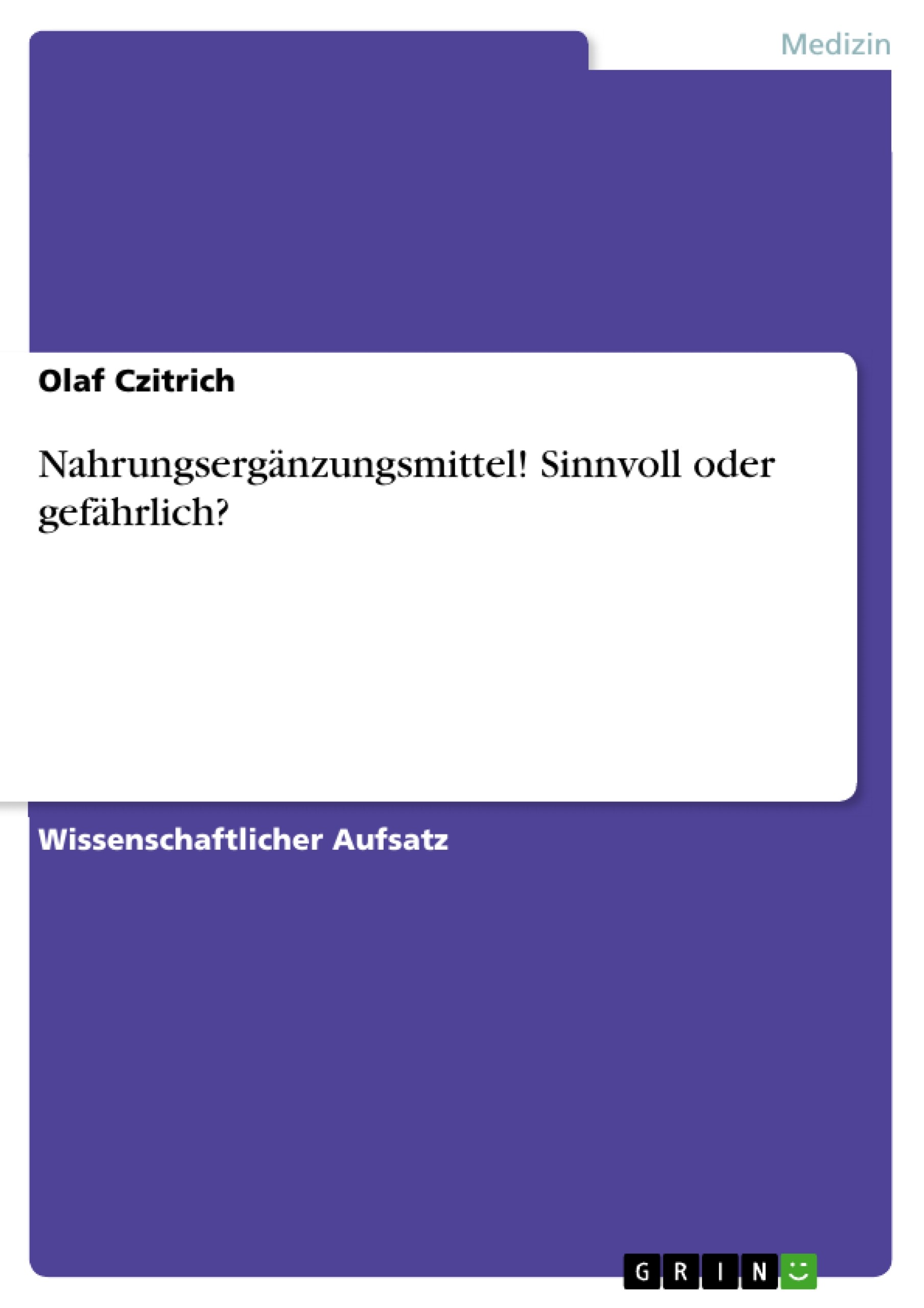 Nahrungsergänzungsmittel! Sinnvoll oder gefährlich?