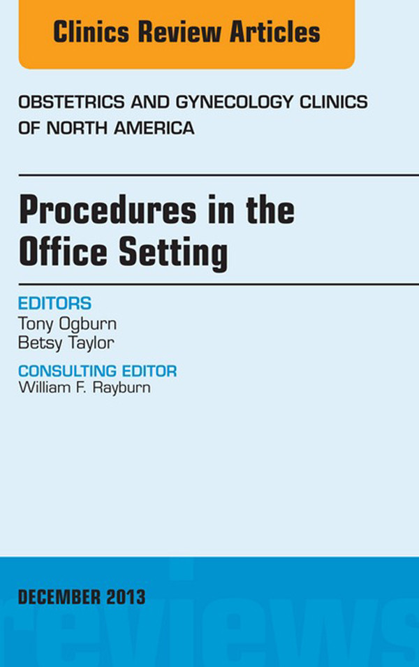 Procedures in the Office Setting, An Issue of Obstetric and Gynecology Clinics,