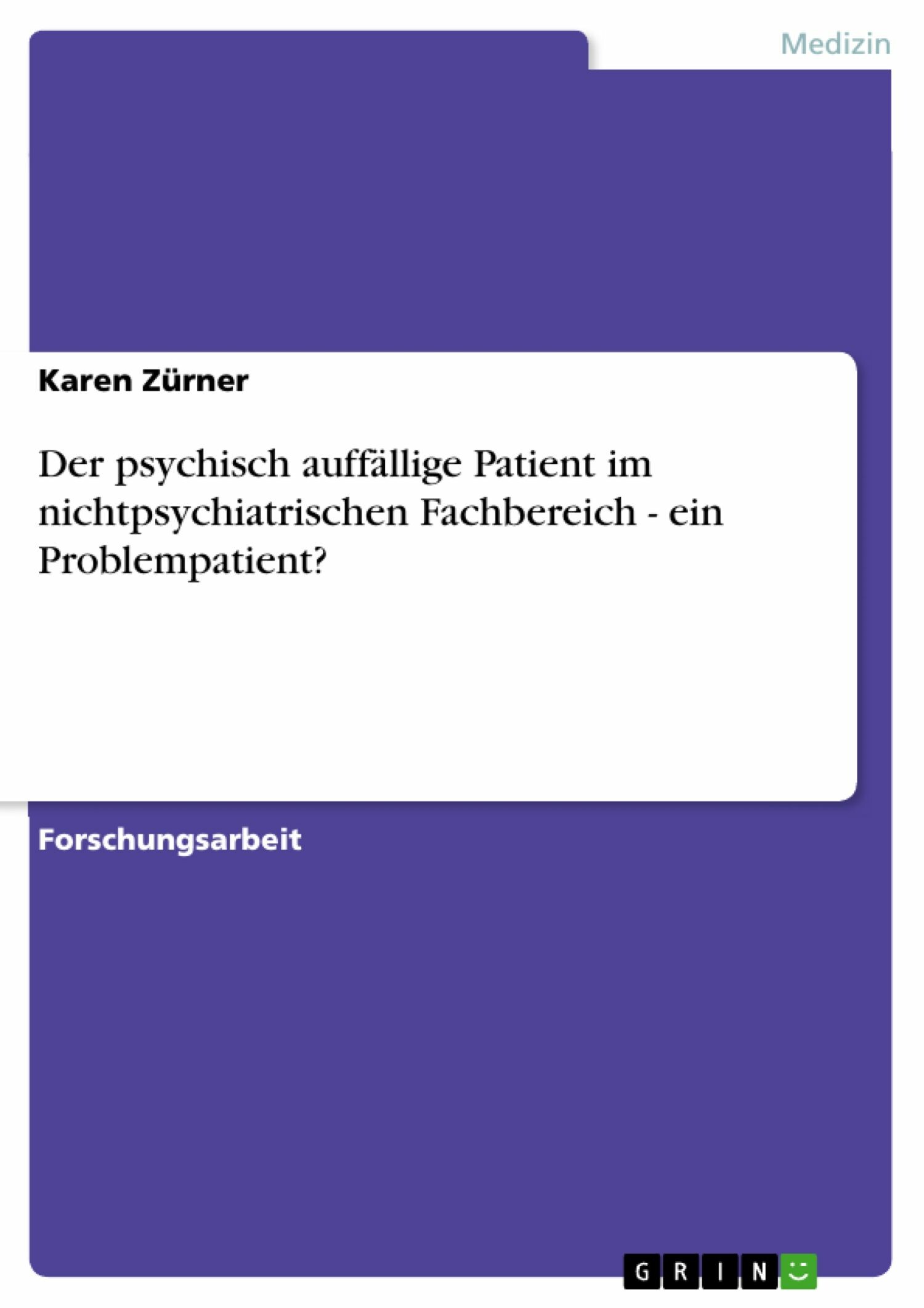 Der psychisch auffällige Patient im nichtpsychiatrischen Fachbereich - ein Problempatient?