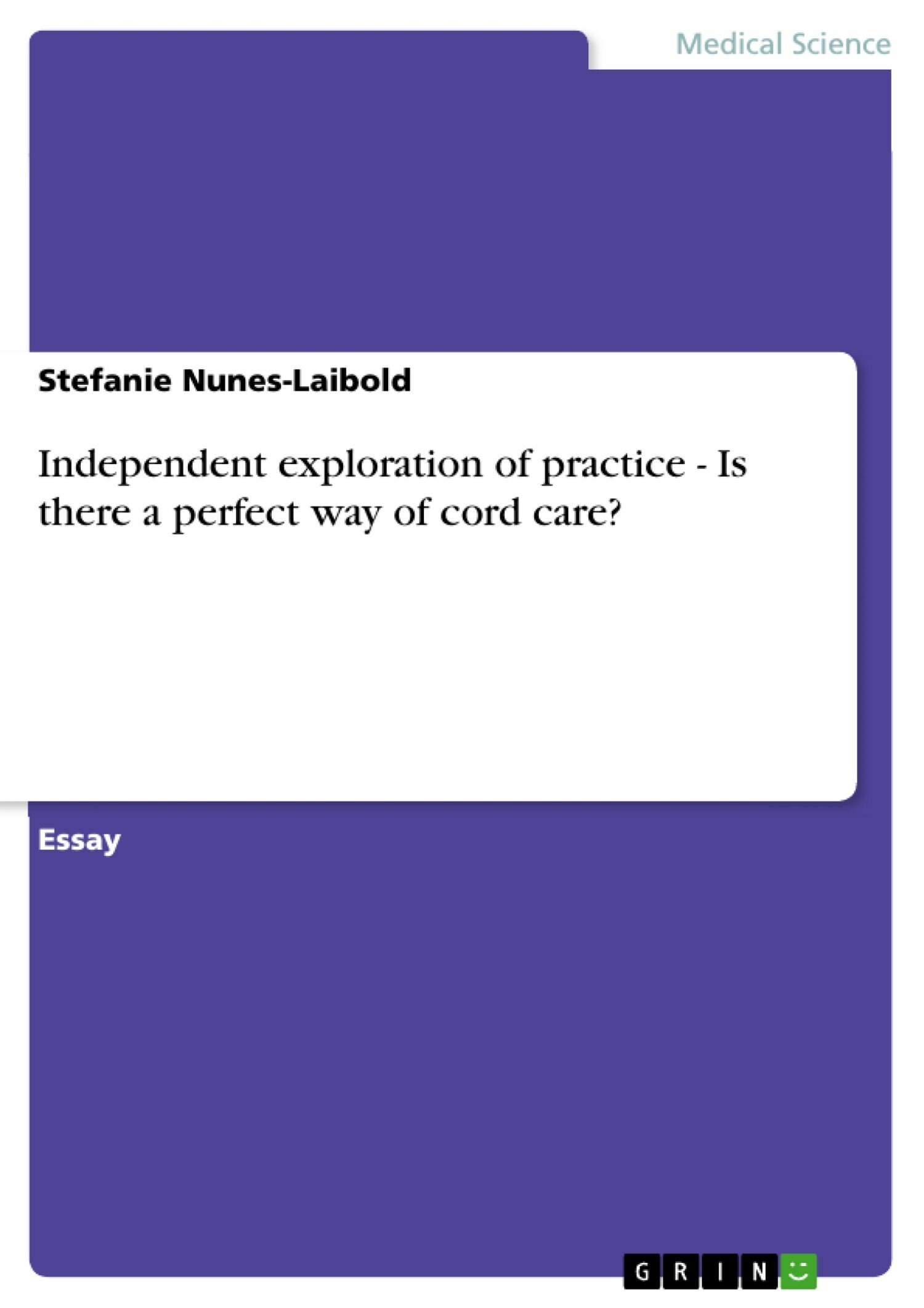 Cover Independent exploration of practice - Is there a perfect way of cord care?