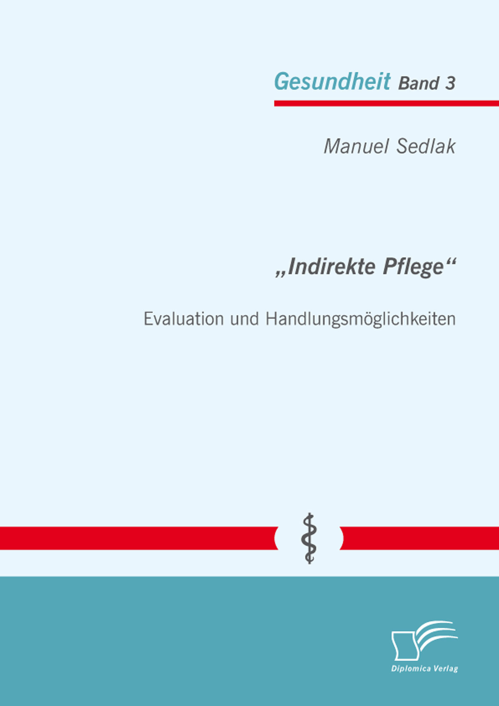 Cover 'Indirekte Pflege': Evaluation und Handlungsmöglichkeiten