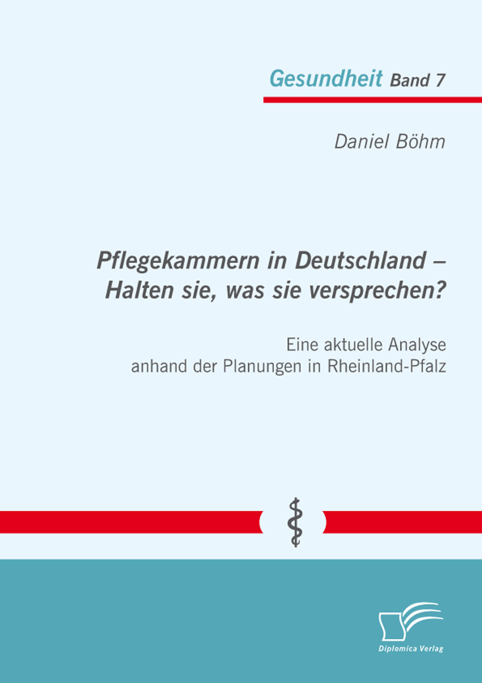 Cover Pflegekammern in Deutschland - Halten sie, was sie versprechen? Eine aktuelle Analyse anhand der Planungen in Rheinland-Pfalz