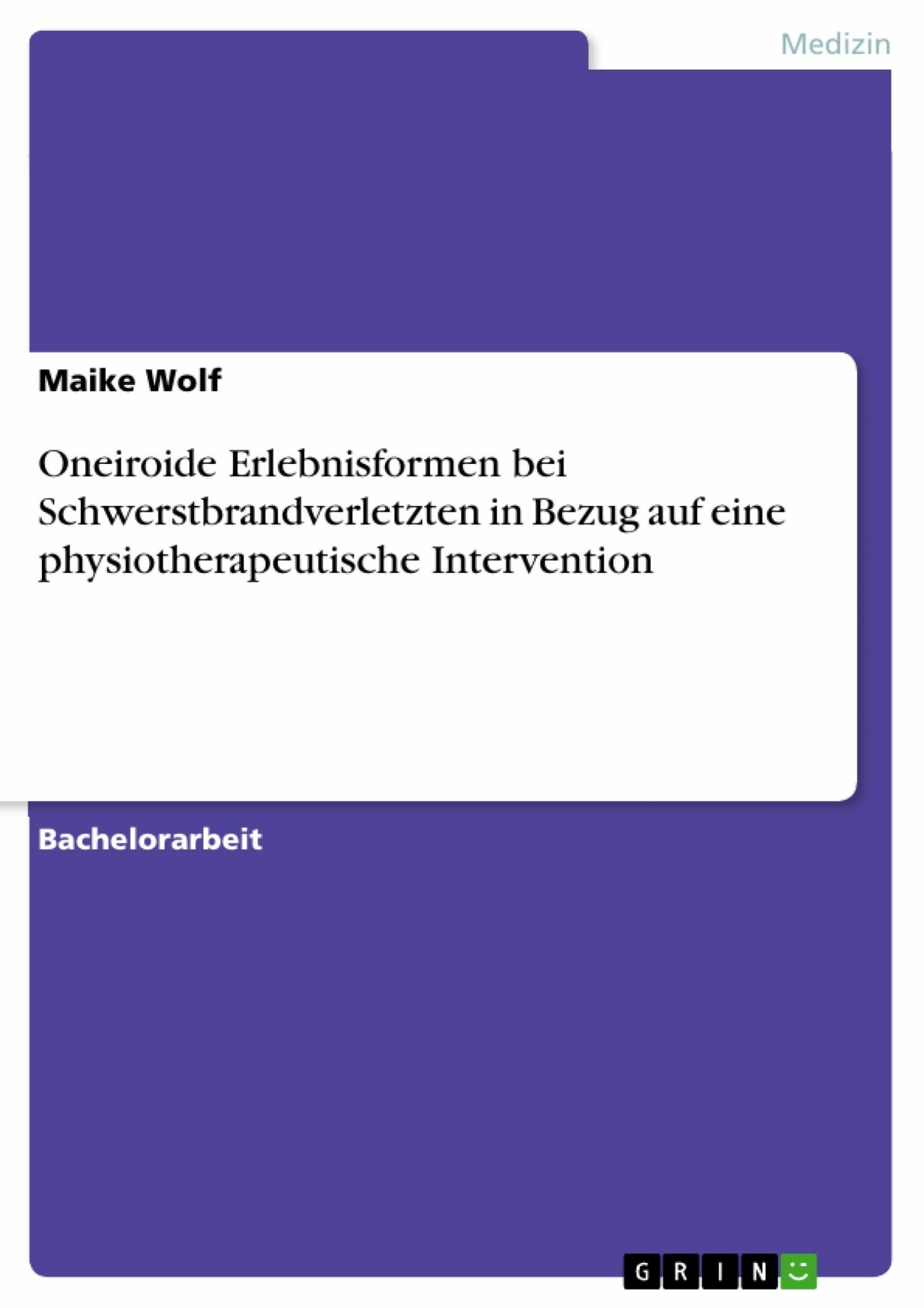 Cover Oneiroide Erlebnisformen bei Schwerstbrandverletzten in Bezug auf eine physiotherapeutische Intervention