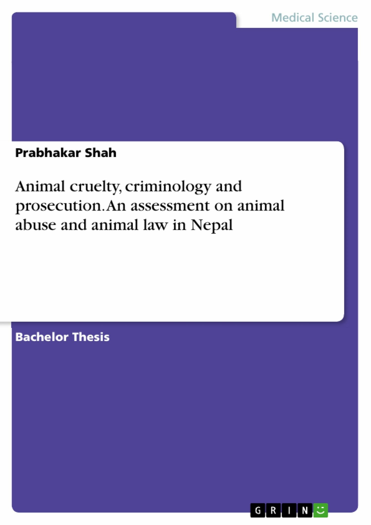 Animal cruelty, criminology and prosecution. An assessment on animal abuse and animal law in Nepal