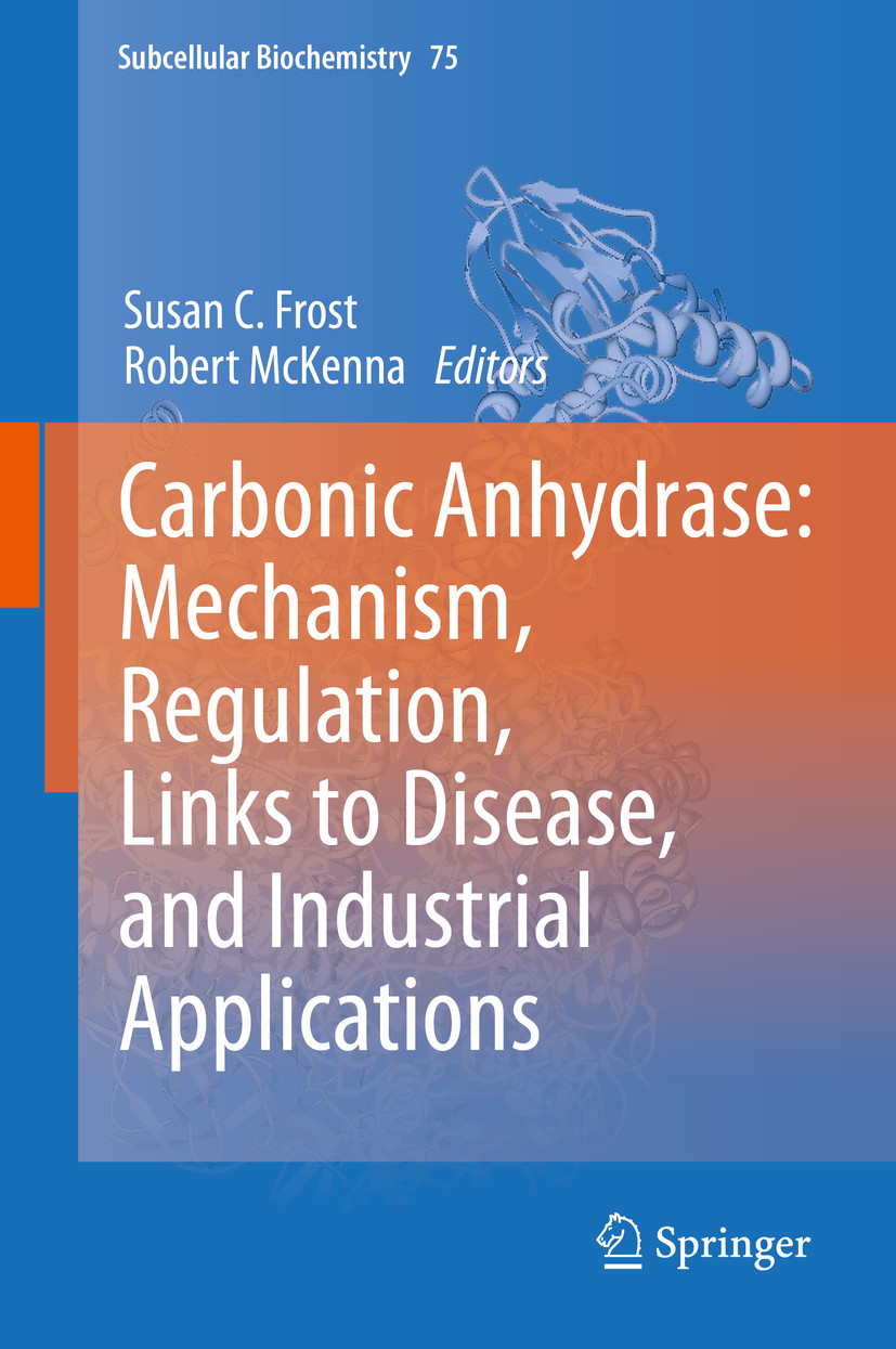 Cover Carbonic Anhydrase: Mechanism, Regulation, Links to Disease, and Industrial Applications