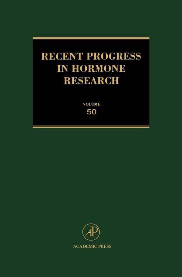 Recent Progress in Hormone Research - Volume 50