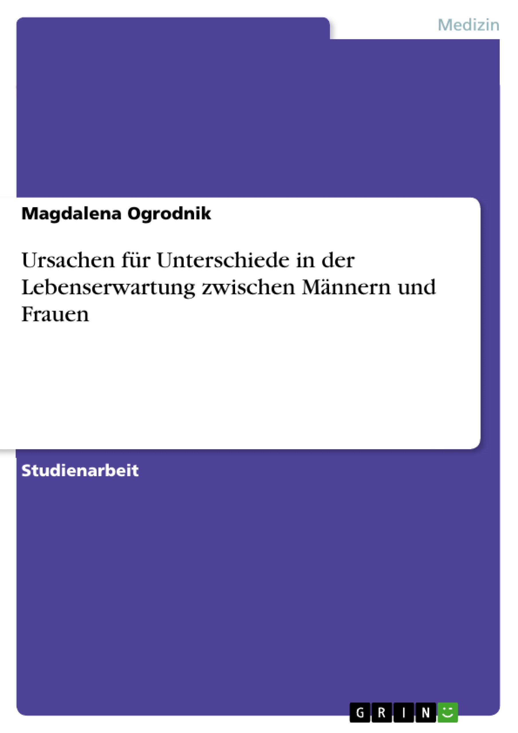 Ursachen für Unterschiede in der Lebenserwartung zwischen Männern und Frauen