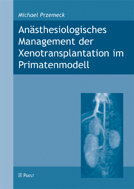 Anästhesiologisches Management der Xenotransplantation im Primatenmodell