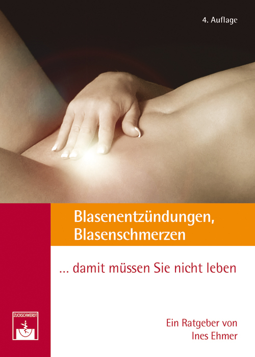 Cover Blasenentzündungen, Blasenschmerzen  - - - Damit müssen Sie nicht leben! Ärztlicher Ratgeber