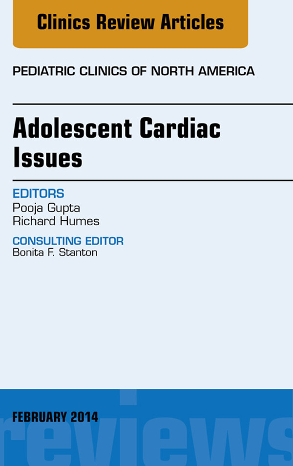 Adolescent Cardiac Issues, An Issue of Pediatric Clinics,