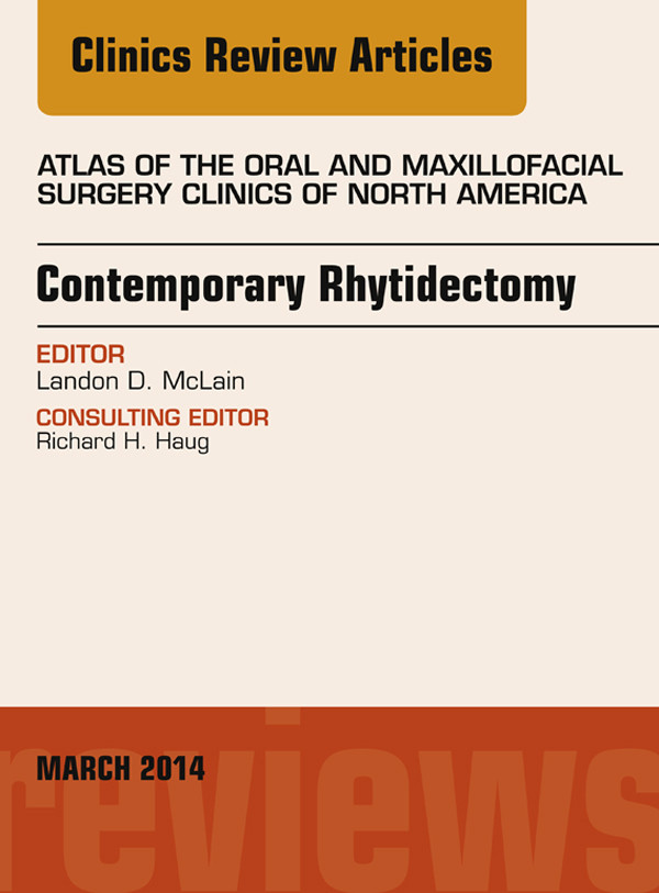 Contemporary Rhytidectomy, An Issue of Atlas of the Oral & Maxillofacial Surgery Clinics,