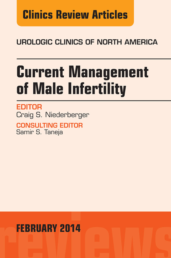 Current Management of Male Infertility, An Issue of Urologic,
