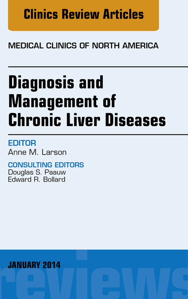 Diagnosis and Management of Chronic Liver Diseases, An Issue of Medical Clinics,