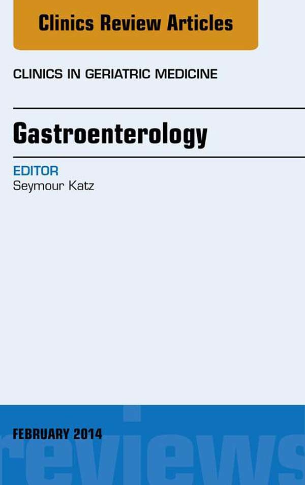Gastroenterology, An Issue of Clinics in Geratric Medicine,