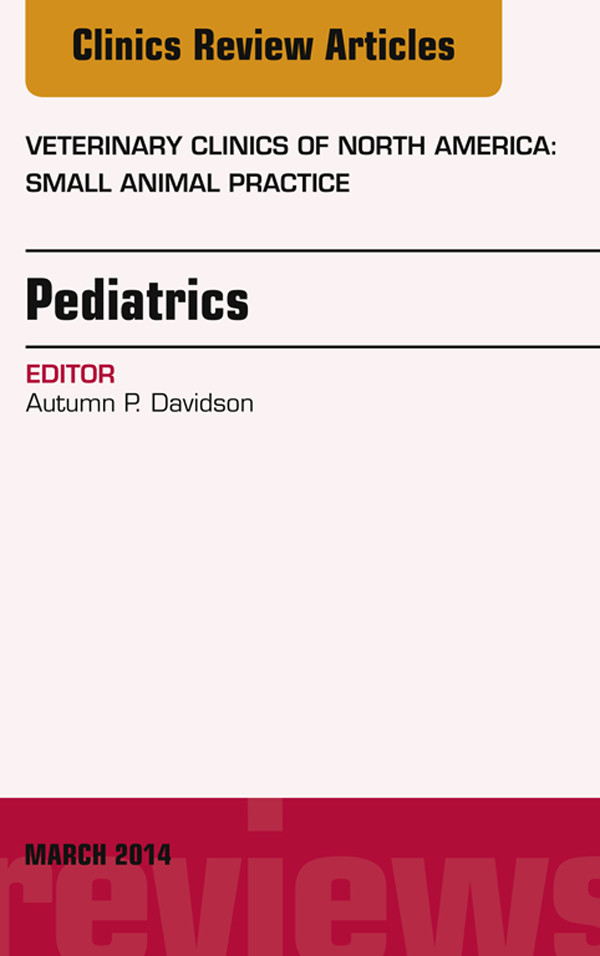 Cover Pediatrics, An Issue of Veterinary Clinics of North America: Small Animal Practice,