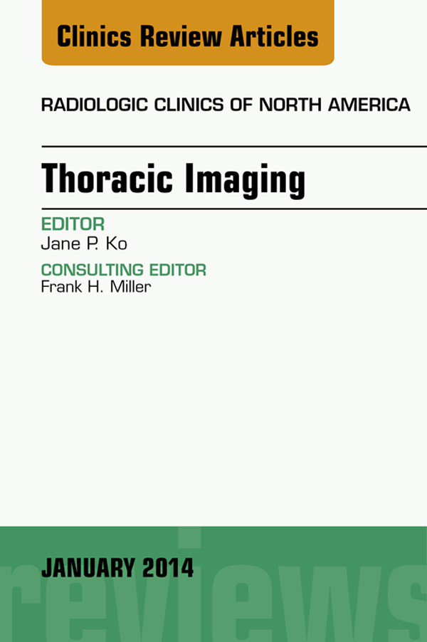 Thoracic Imaging, An Issue of Radiologic Clinics of North America,