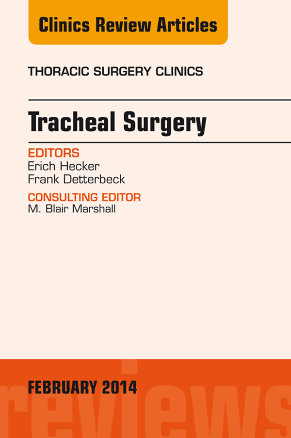 Tracheal Surgery, An Issue of Thoracic Surgery Clinics,