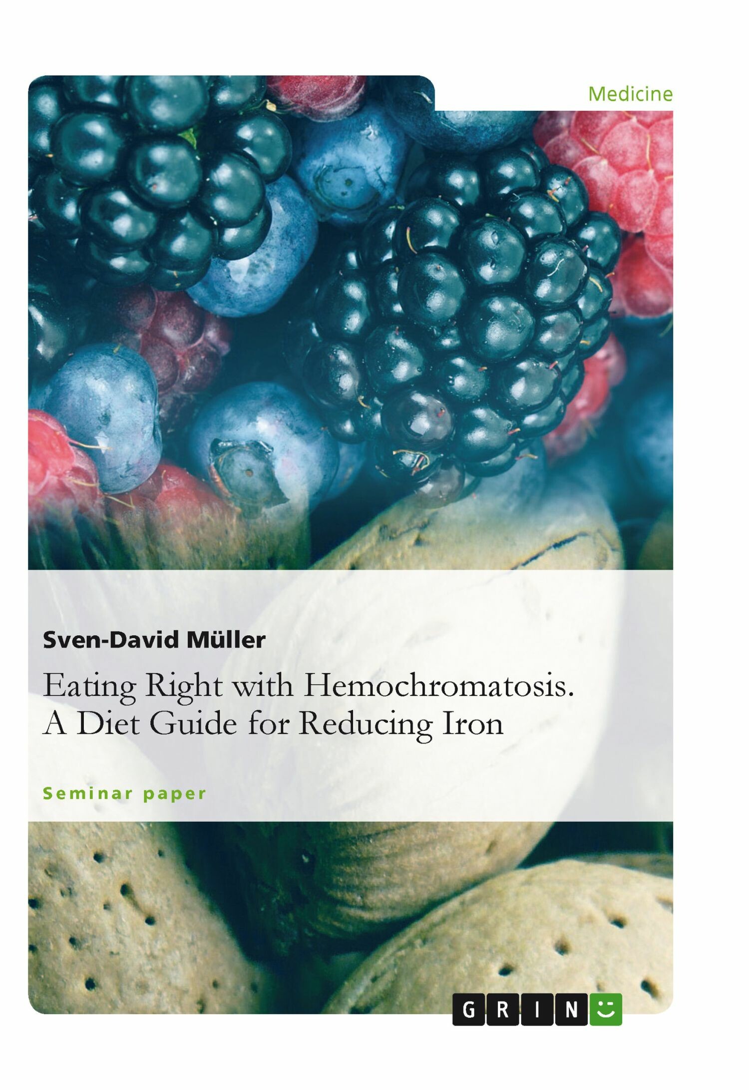 Cover Eating Right with Hemochromatosis. A Diet Guide for Reducing Iron