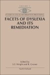Facets of Dyslexia and its Remediation