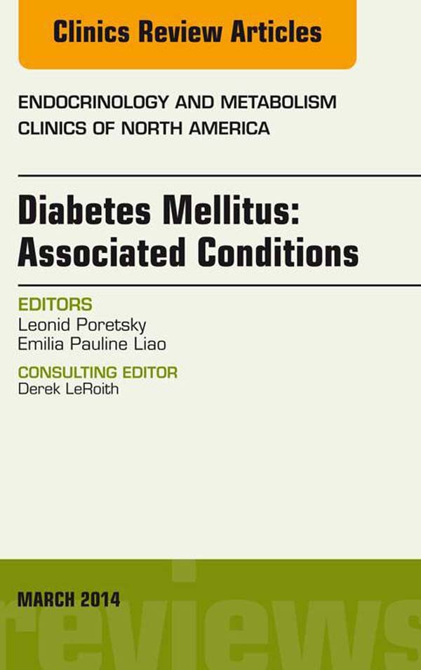 Cover Diabetes Mellitus: Associated Conditions, An Issue of Endocrinology and Metabolism Clinics of North America,