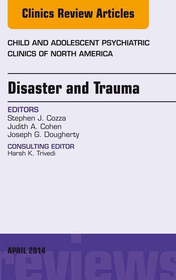 Cover Disaster and Trauma,  An Issue of Child and Adolescent Psychiatric Clinics of North America,