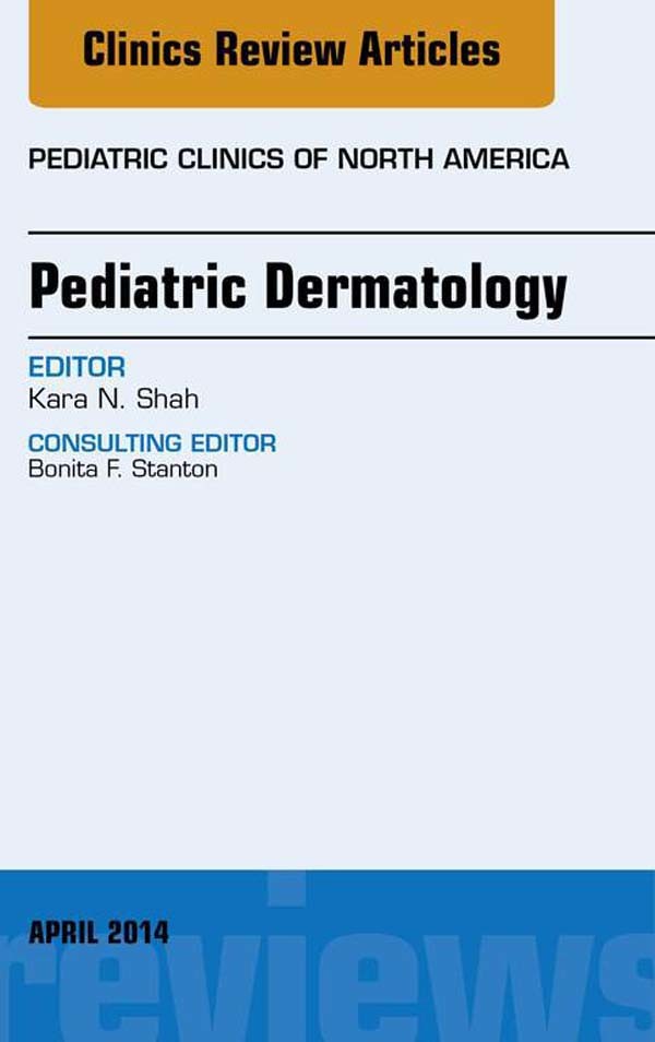 Cover Pediatric Dermatology, An Issue of Pediatric Clinics, E-Book