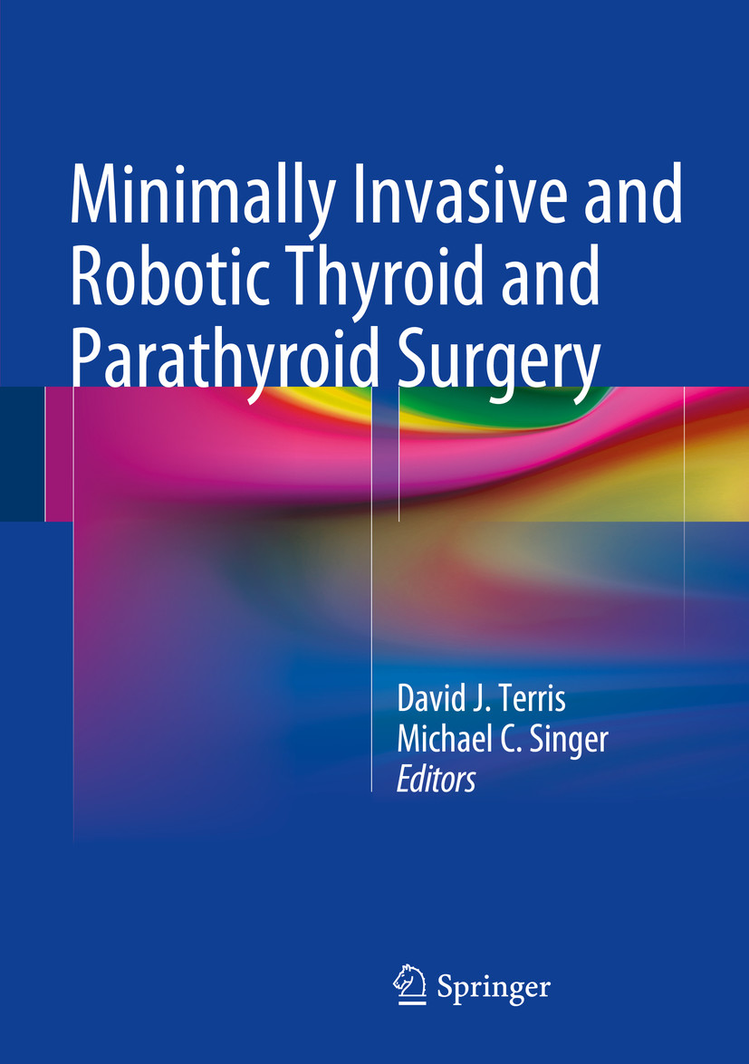 Cover Minimally Invasive and Robotic Thyroid and Parathyroid Surgery