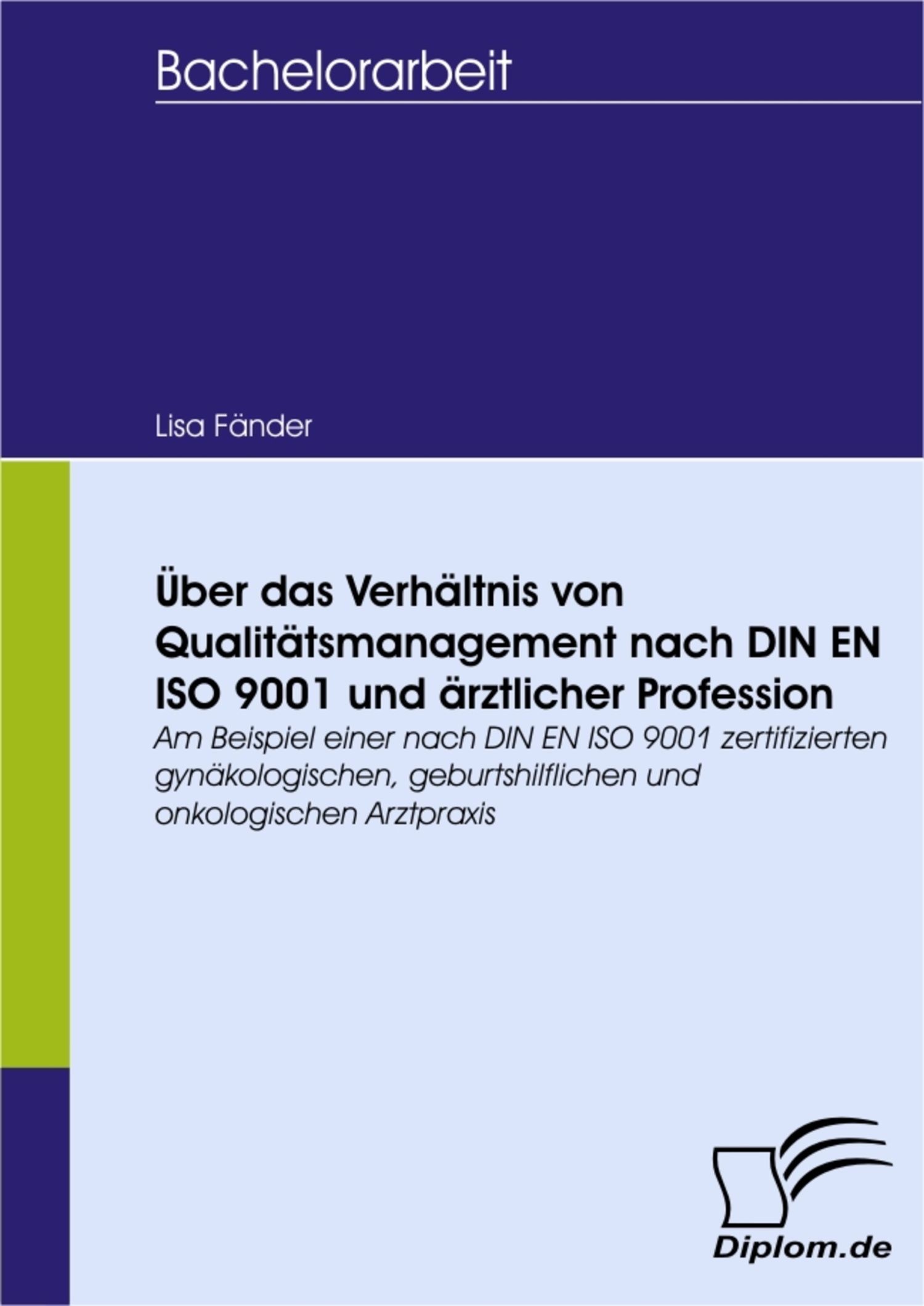 Über das Verhältnis von Qualitätsmanagement nach DIN EN ISO 9001 und ärztlicher Profession
