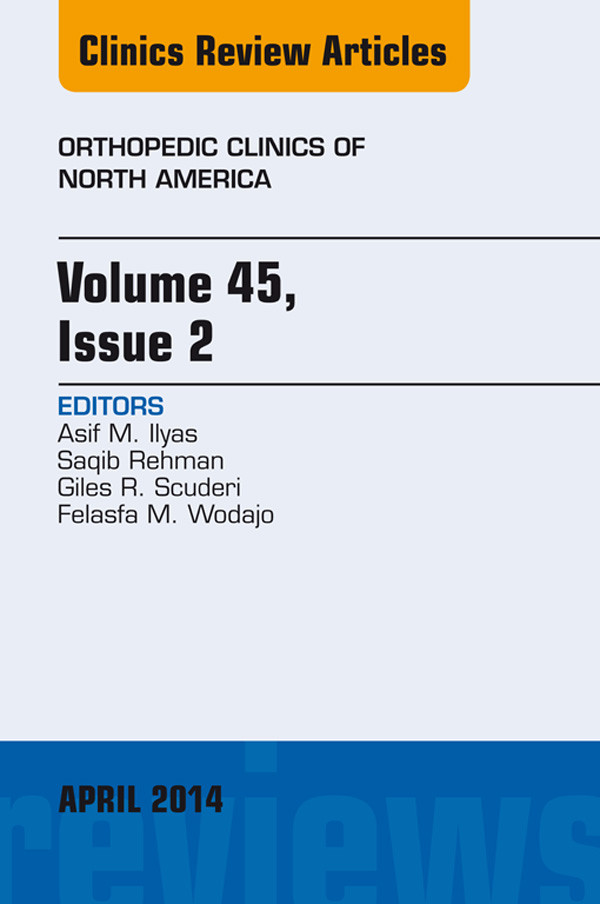 Volume 45, Issue 2, An Issue of Orthopedic Clinics,